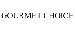 GOURMET CHOICE trademark