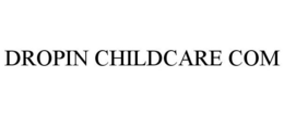 DROPIN CHILDCARE COM trademark
