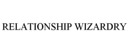 RELATIONSHIP WIZARDRY trademark