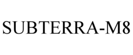 SUBTERRA-M8 trademark