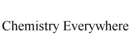 CHEMISTRY EVERYWHERE trademark