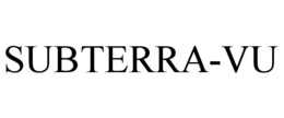SUBTERRA-VU trademark