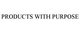 PRODUCTS WITH PURPOSE trademark