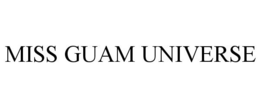 MISS GUAM UNIVERSE trademark