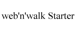 WEB'N'WALK STARTER trademark