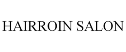 HAIRROIN SALON trademark