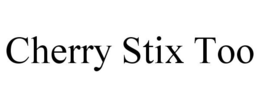 CHERRY STIX TOO trademark