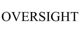 OVERSIGHT trademark