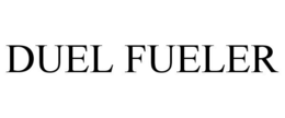 DUEL FUELER trademark
