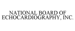 NATIONAL BOARD OF ECHOCARDIOGRAPHY, INC. trademark
