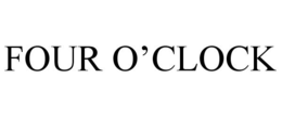 FOUR O'CLOCK trademark