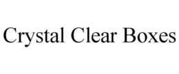 CRYSTAL CLEAR BOXES trademark