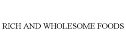 RICH AND WHOLESOME FOODS trademark