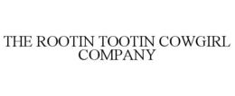 THE ROOTIN TOOTIN COWGIRL COMPANY trademark