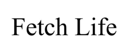 FETCH LIFE trademark