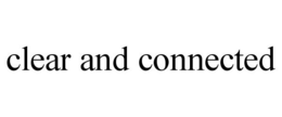 CLEAR AND CONNECTED trademark