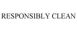 RESPONSIBLY CLEAN trademark