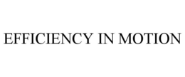 EFFICIENCY IN MOTION trademark