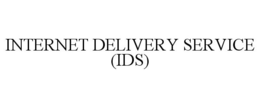 INTERNET DELIVERY SERVICE (IDS) trademark