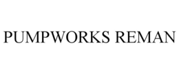 PUMPWORKS REMAN trademark