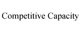 COMPETITIVE CAPACITY trademark