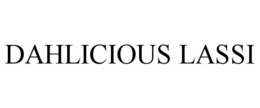 DAHLICIOUS LASSI trademark