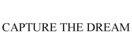 CAPTURE THE DREAM trademark