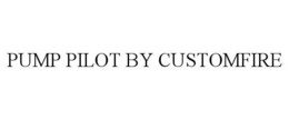PUMP PILOT BY CUSTOMFIRE trademark