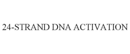 24-STRAND DNA ACTIVATION trademark