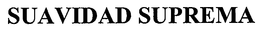 SUAVIDAD SUPREMA trademark