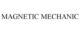 MAGNETIC MECHANIC trademark