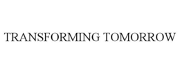 TRANSFORMING TOMORROW trademark