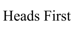 HEADS FIRST trademark