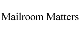 MAILROOM MATTERS trademark
