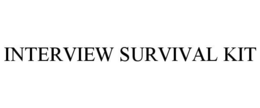 INTERVIEW SURVIVAL KIT trademark