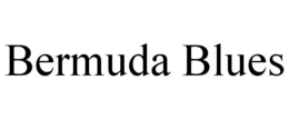 BERMUDA BLUES trademark