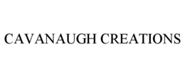 CAVANAUGH CREATIONS trademark