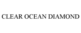 CLEAR OCEAN DIAMOND trademark