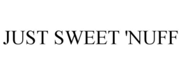 JUST SWEET 'NUFF trademark