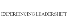 EXPERIENCING LEADERSHIFT trademark