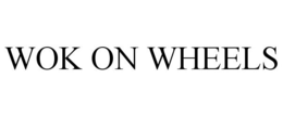 WOK ON WHEELS trademark