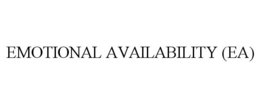 EMOTIONAL AVAILABILITY (EA) trademark