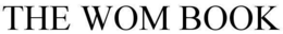 THE WOM BOOK trademark
