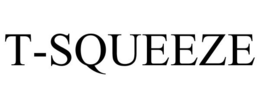 T-SQUEEZE trademark
