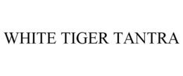WHITE TIGER TANTRA trademark