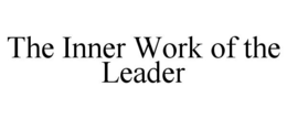 THE INNER WORK OF THE LEADER trademark