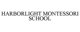 HARBORLIGHT MONTESSORI SCHOOL trademark