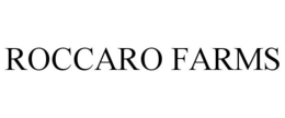ROCCARO FARMS trademark