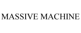 MASSIVE MACHINE trademark