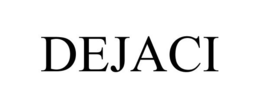 DEJACI trademark